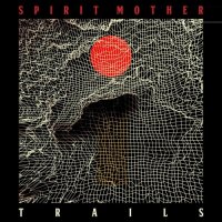 Spirit Mother - Trails (2024) MP3