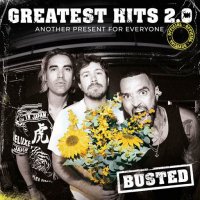 Busted - Greatest Hits 2.0 [Another Present For Everyone] (2024) MP3