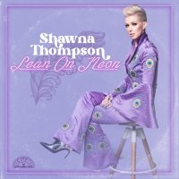 Shawna Thompson - Lean On Neon (2024) MP3