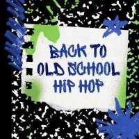 VA - Back To Old School Hip Hop (2024) MP3