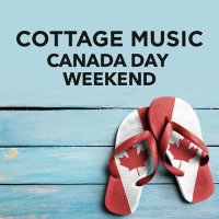 VA - Cottage Music: Canada Day Weekend (2024) MP3