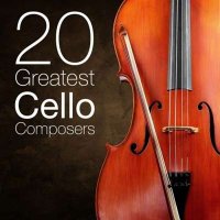 VA - 20 Greatest Cello Composers (2024) MP3