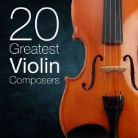 VA - 20 Greatest Violin Composers (2024) MP3