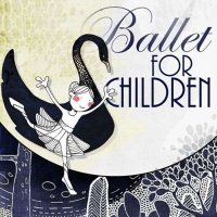 VA - Ballet for Children (2024) MP3