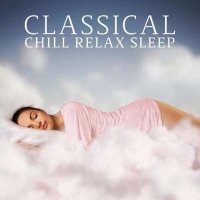 VA - Classical Chill Relax Sleep (2024) MP3