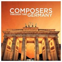 VA - Composers Through Time - Germany (2024) MP3