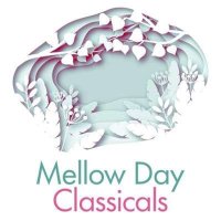 VA - Mellow Day Classicals (2024) MP3