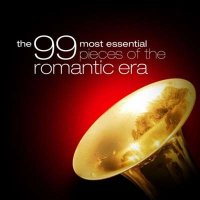 VA - The 99 Most Essential Pieces of the Romantic Era (2024) MP3