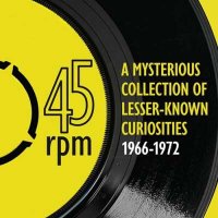 VA - 45rpm: A mysterious collection of lesser-known curiosities 1966 to 1972 (2024) MP3