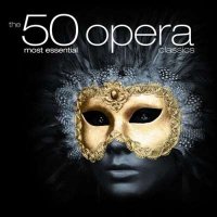 VA - The 50 Most Essential Opera Classics (2024) MP3