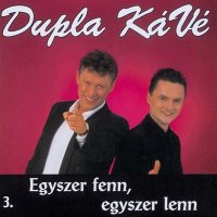 Dupla K&#225;v&#233; - Egyszer Fenn, Egyszer Lenn (2000) MP3