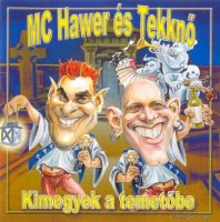 MC Hawer &#201;s Tekkn&#337; - Kimegyek A Temet&#337;be (2003) MP3