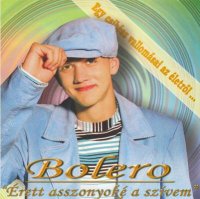 Bolero - Erett Asszonyoke A Szivem (2003) MP3