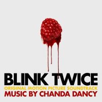 OST - Chanda Dancy - Blink Twice [Original Motion Picture Soundtrack] (2024) MP3