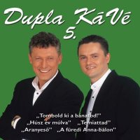 Dupla K&#225;v&#233; - Tombold Ki A B&#225;natod (2001) MP3