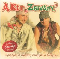 A K&#233;t Zsiv&#225;ny - Rongyos A Ruh&#225;m, Rongyos A Lelkem (2004) MP3