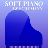 VA - Soft Piano by Schumann (2024) MP3