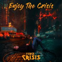 Fierce Crisis - Enjoy The Crisis (2024) MP3