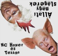 MC Hawer &#201;s Tekkn&#337; - &#193;llati Nagy Sl&#225;gerek (2005) MP3