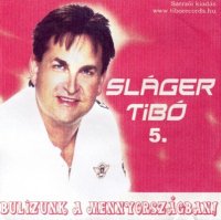 Sl&#225;ger Tib&#243; - Bulizunk A Menyorsz&#225;gban (2006) MP3