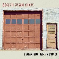 South Penn Dixie - Turning Wrenches (2024) MP3