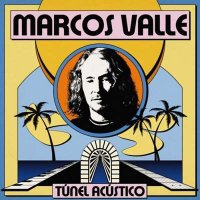 Marcos Valle - T&#250;nel Ac&#250;stico (2024) MP3