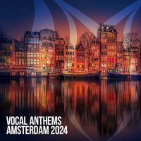 VA - Vocal Anthems Amsterdam (2024) MP3