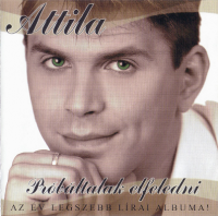 Attila - Pr&#243;b&#225;ltalak Elfeledni (2007) MP3