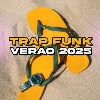 VA - Trap Funk Ver&#227;o 2025 (2024) MP3