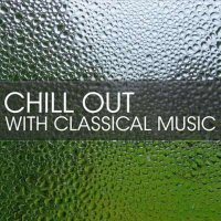 VA - Chill Out with Classical Music (2024) MP3