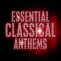 VA - Essential Classical Anthems (2024) MP3