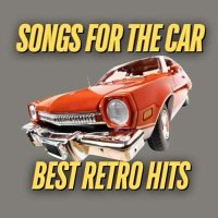 VA - Songs For The Car Best Retro Hits (2024) MP3