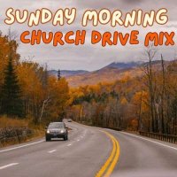 VA - Sunday Morning Church Drive Mix (2024) MP3