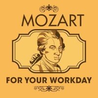 VA - Mozart for Your Workday (2024) MP3