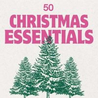 VA - 50 Christmas Essentials (2024) MP3