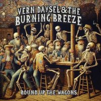 Vern Daysel & The Burning Breeze - Round Up the Wagons (2024) MP3