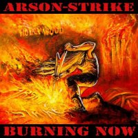 Arson-Strike - Burning Now (2024) MP3