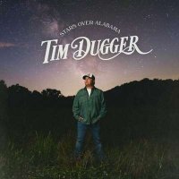 Tim Dugger - Stars Over Alabama (2024) MP3