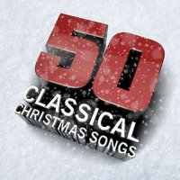 VA - 50 Classical Christmas Songs (2024) MP3