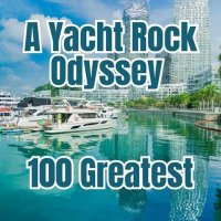 VA - A Yacht Rock Odyssey - 100 Greatest (2024) MP3