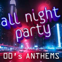 VA - All Night Party: 00's Anthems (2024) MP3