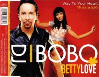 DJ BoBo & Betty Love - Way To Your Heart / Mi Az A Sz&#243; (2001) MP3