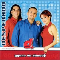 Desperado - Gyere &#201;s &#193;lmodj (2002) MP3