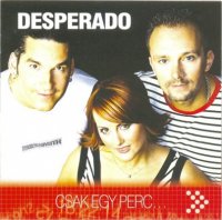 Desperado - Csak Egy Perc (2004) MP3