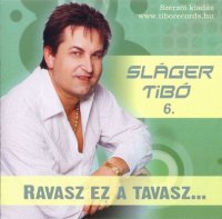 Sl&#225;ger Tib&#243; - Ravasz Ez A Tavasz (2008) MP3