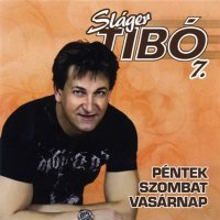 Sl&#225;ger Tib&#243; - P&#233;ntek, Szombat, Vas&#225;rnap (2009) MP3