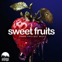 VA - Sweet Fruits: Urban Chillout Music (2024) MP3