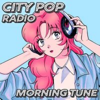 VA - City Pop Radio - Morning Tune - (2024) MP3