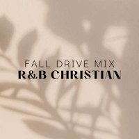 VA - Fall Drive Mix: R&B Christian (2024) MP3