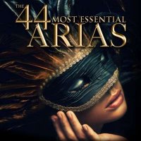 VA - The 44 Most Essential Arias (2024) MP3